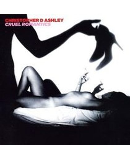 Christopher D Ashley - Cruel Romantics