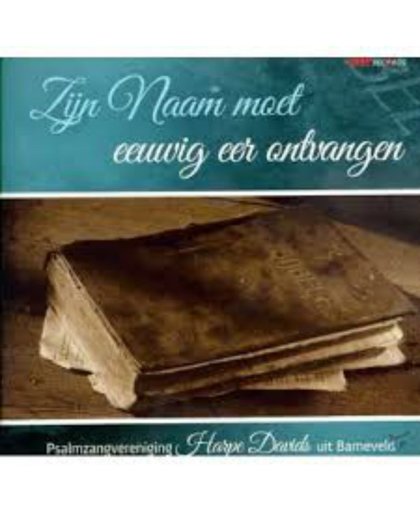 Zijn naam moet eeuwig eer ontvangen // Psalmzangvereniging Harpe Davids o.l.v. Teus Klok // Hendrik van Lagen Organist