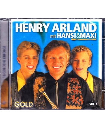 Henry Arland mit Hansi & Maxi - Gold vol. 1
