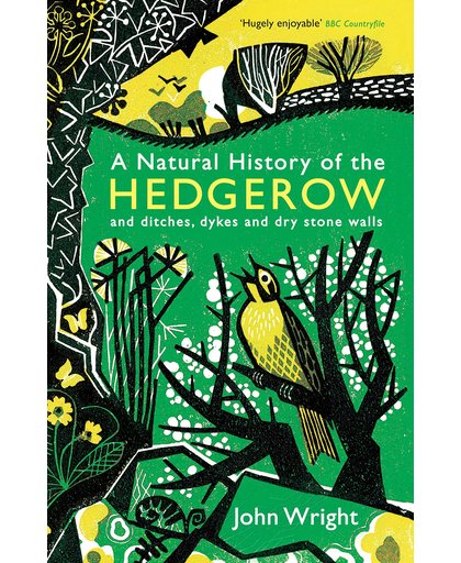 A Natural History of the Hedgerow: and ditches, dykes and dry stone walls by John Wright (Paperback, 2017)