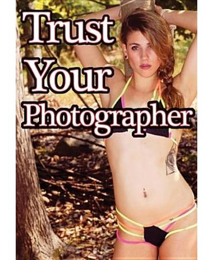 Trust Your Photographer