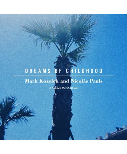 Dreams Of Childhood: A..