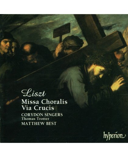 Liszt: Missa Choralis, Via Crucis / Matthew Best, Corydon Singers