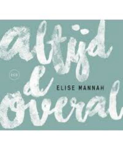Altijd & Overal 2cd set van Elise Mannah // haar 1e en 2e album nu in luxe box met 6 (!) bonustracks waaronder "Mag ik dan bij jou?".