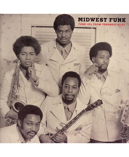 Midwest Funk: Funk 45's from Tornado Alley