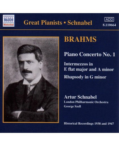 Great Pianists - Schnabel - Brahms: Piano Concerto no 1 etc