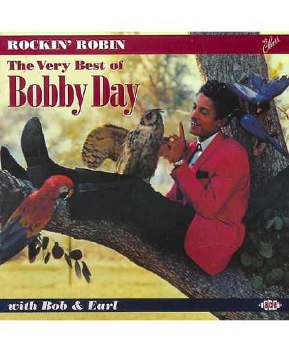 Rockin' Robin: The Very Best Of Bobby Day With Bob & Earl