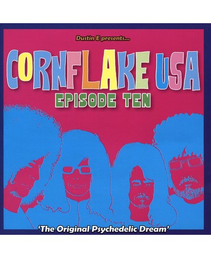 Cornflake USA Volume Ten - The Original Psychedelic Dream