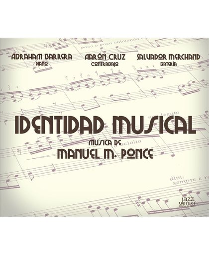 Identidad Musical: Musica de Manuel M. Ponce
