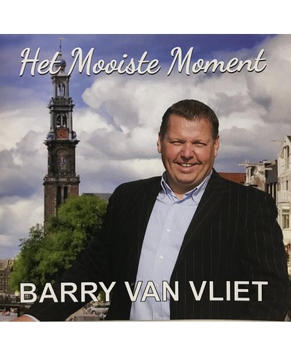 Barry van Vliet - Het Mooiste Moment