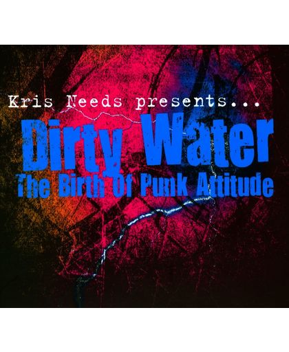 Dirty Water - Birth Of Punk Attitude