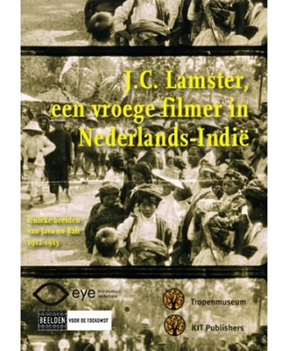 J.C. Lamster: Een Vroege Filmer In Nederlands-Indië