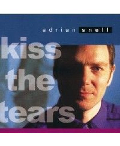 Snell, Kiss the tears