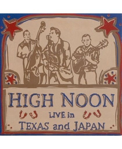High Noon - Live in Texas and Japan