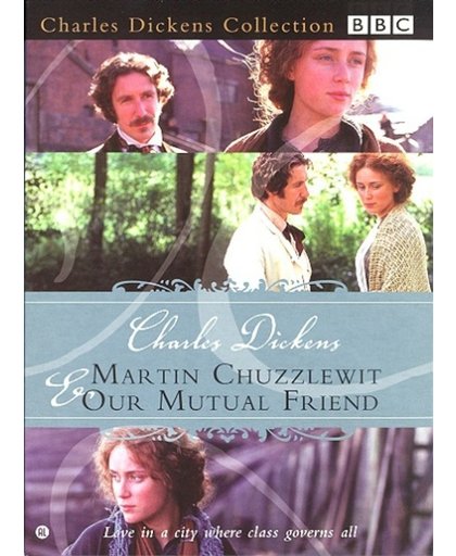 Charles Dickens - Martin Chuzzlewit & Our Mutual Friend