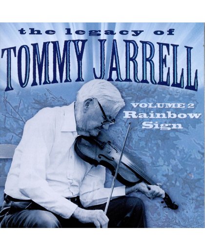 The Legacy Of Tommy Jarrell Vol. 2: Rainbow Sign