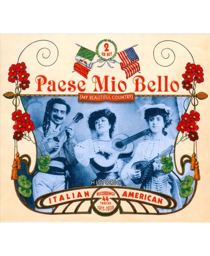 Paese Mio Bello. Italian-American Recordings
