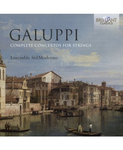 Galuppi: Complete Concertos For Str