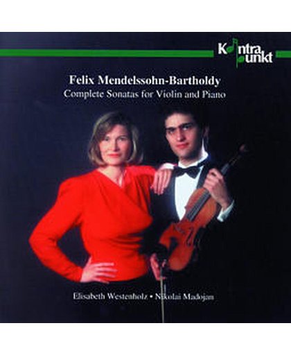 Mendelssohn: Complete Violin Sonatas / Westenholz, Madojan