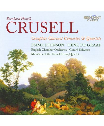 Bernhard Henrik Crusell: Complete Clarinet Concertos & Quartets