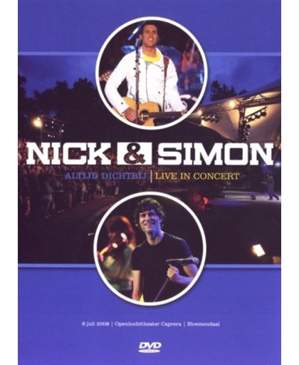 Nick & Simon - Altijd Dichtbij - Live In Concert