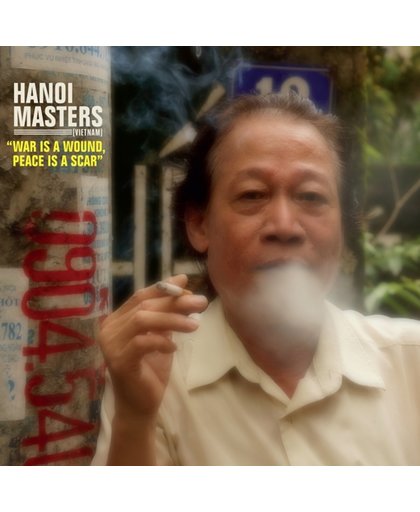 Hanoi Masters: War Is A Wound, Peace Is A Scar