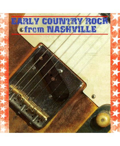 Early Country Rock From  Nashville, Obscure And Classic Country