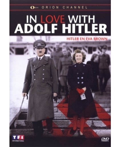 In Love With Hitler - Hitler & Eva Brown