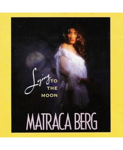 Matraca Berg - Lying To The Moon