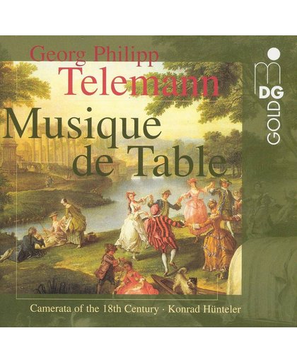 Telemann: Musique de Table / Hunteler, Camerata of 18th Cent