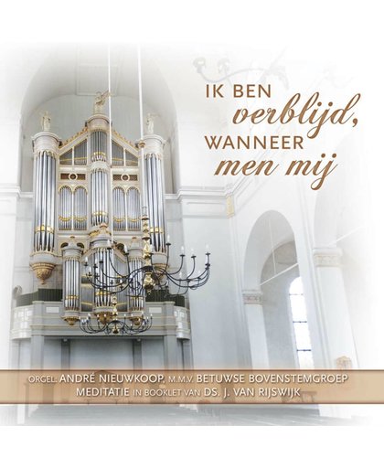 Ik ben verblijd wanneer men mij // Andre Nieuwkoop m.m.v. Bovenstemgroep // 10 psalmen, incl enkele met samenzang