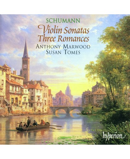 Schumann: Violin Sonatas, Three Romances / Anthony Marwood, Susan Tomes