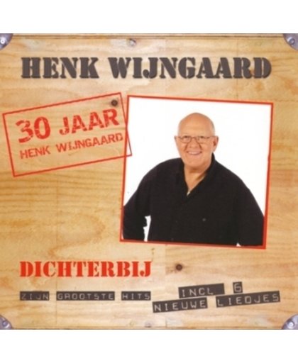 Dichterbij - 30 Jaar Henk Wijngaard