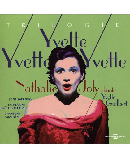 Integrale Nathalie Joly Chante Yvette Guilbert - Y