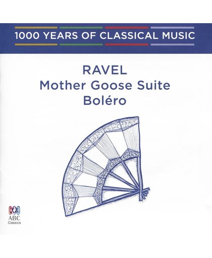 1000 Years of Classical Music, Vol. 75: The Modern Era - Ravel Mother Goose Suite, Bolero