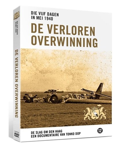 Die vijf dagen in mei 1940 -De verloren overwinning- De strijd en luchtlandingen rond Den Haag