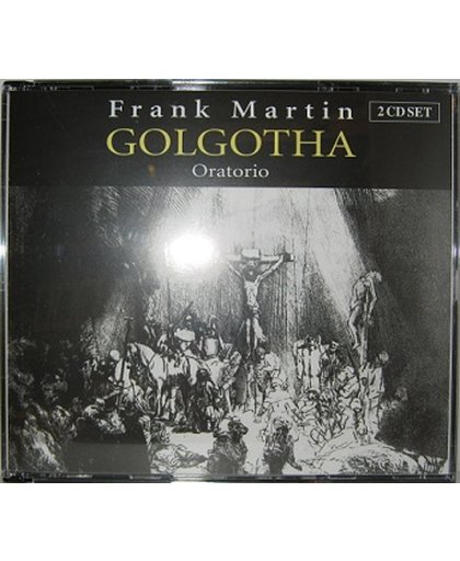 Frank Martin: Golgotha (Oratorio)