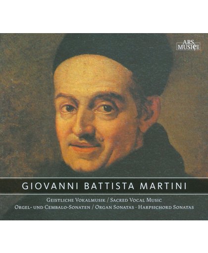 Giovanni Battista Martini: Sacred Vocal Music; Organ Sonatas; Harpsichord Sonatas