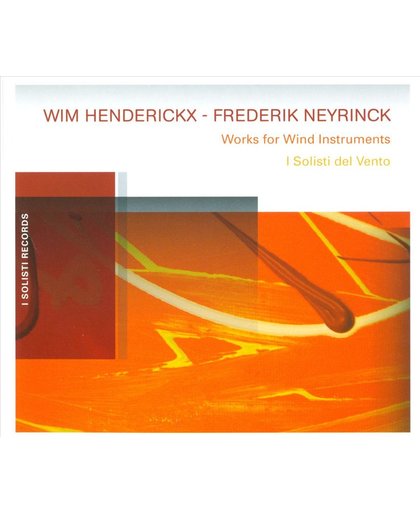 Henderickx, Neyrinck: Works For Wind Instruments