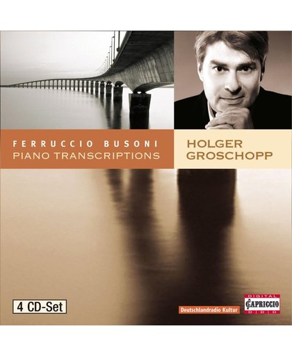 Holger Groschopp - Busoni: Piano Transcriptions