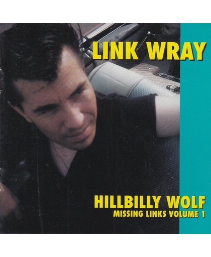 Missing Links, Vol. 1: Hillbilly Wolf