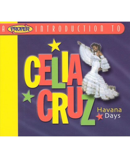 A Proper Introduction to Celia Cruz: Havana Days