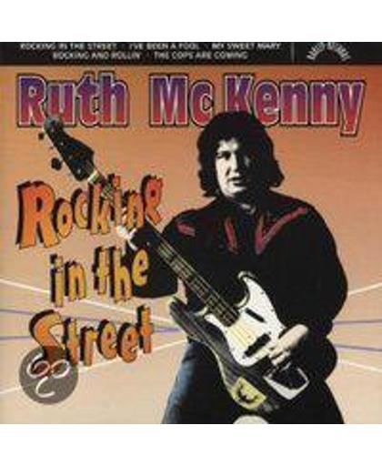 Ruth Mckenny - Rocking In The Street