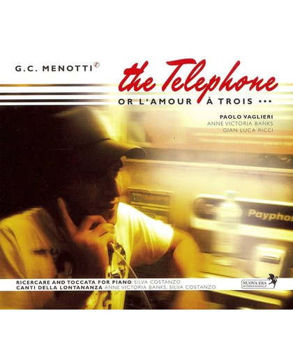 Gian Carlo Menotti: The Telephone or l'Amour a Trois; Ricercare e Toccata for Piano; Canti della lontananza