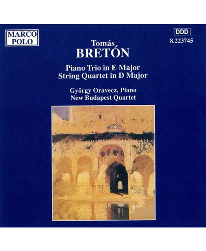 Tomas Breton: Piano Trio in E major; String Quartet in D major