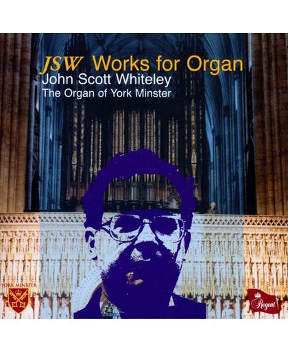 John Scott Whiteley: Works for Organ