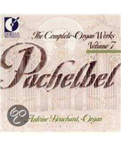 Pachelbel: Complete Organ Works Vol 7 / Antoine Bouchard