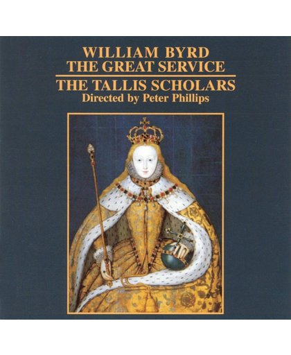 Byrd: The Great Service / Phillips, Tallis Scholars