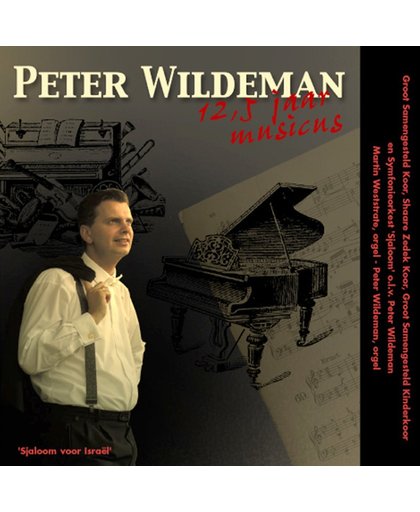 Peter Wildeman 12,5 jaar Musicus // 17 tracks met vele koren, NL materiaal.