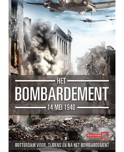 Het Bombardement - 14 Mei 1940